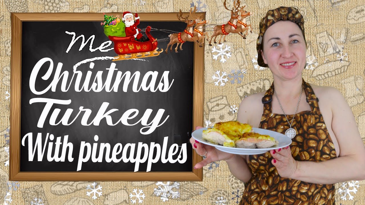 Turkey with pineapple. Festive dinner. Turkey recipe. Turkey. Recipe. Mila Naturist. INF