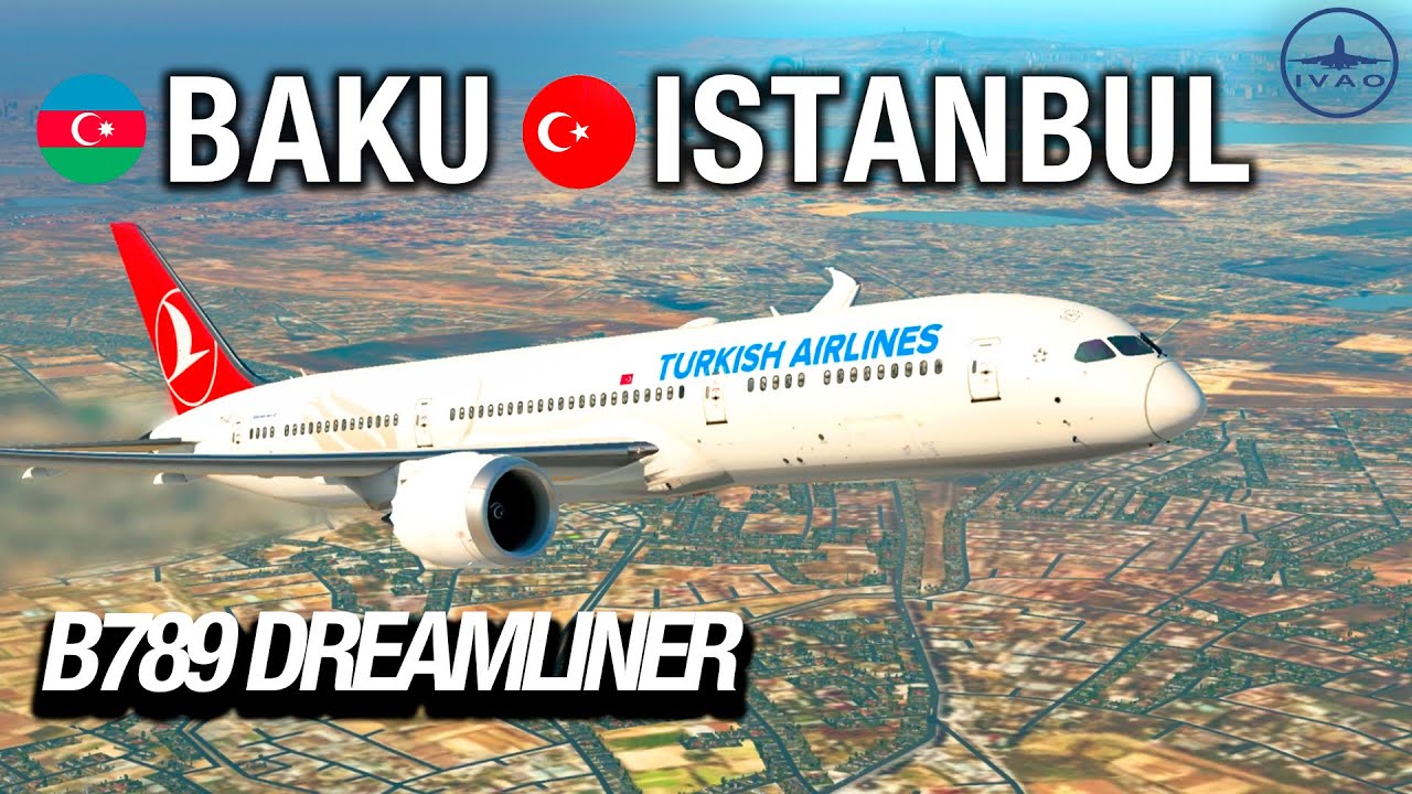 ✈️TURKISH AIRLINES B789 BAKI - ISTANBUL | BAKU TO ISTANBUL FLIGHT B789 DREAMLINER