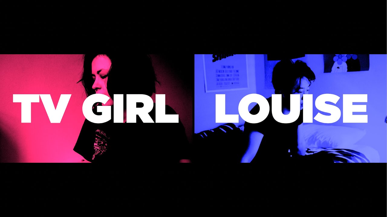 TV Girl - Louise (Music Video)