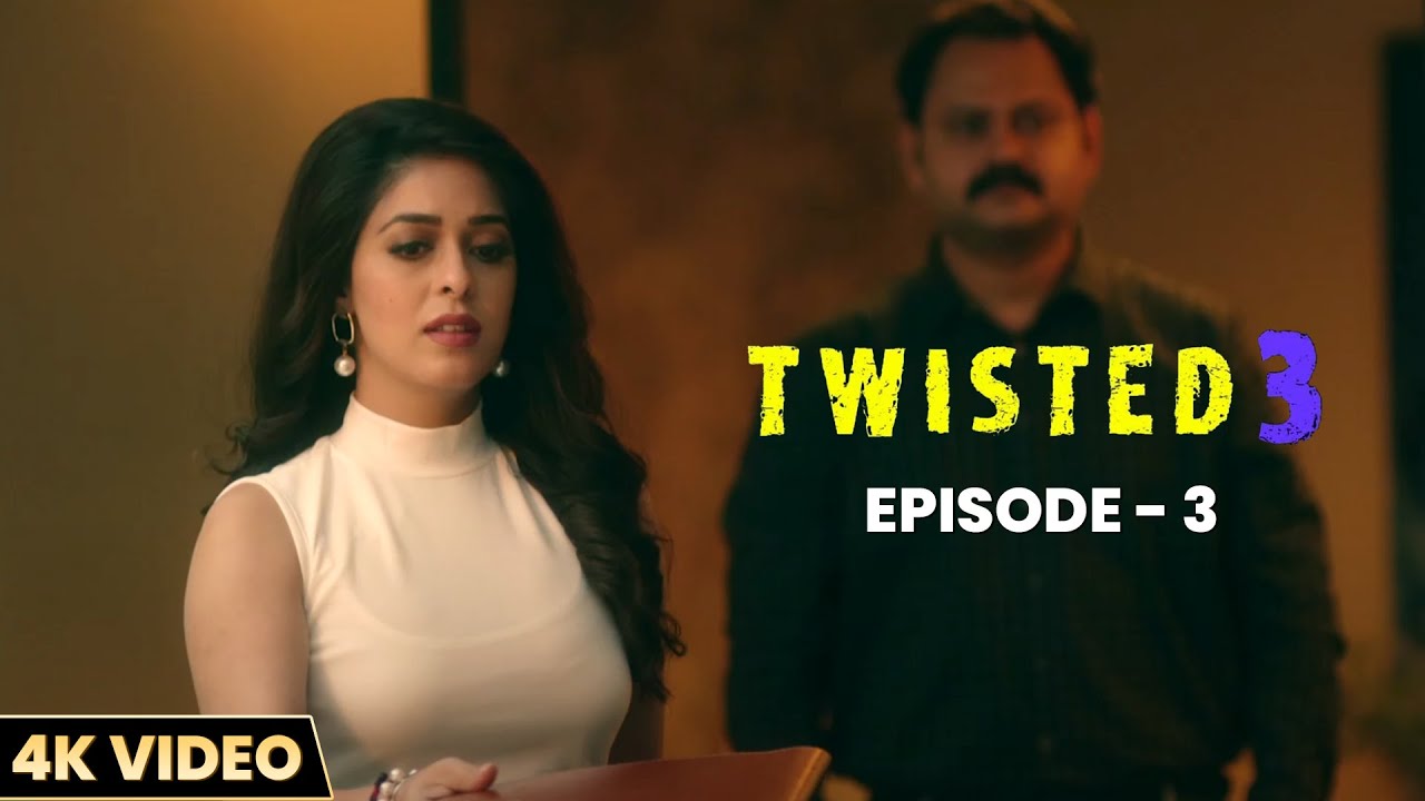 Twisted 3  - EP. 03 | 4K Video | New Hindi Web Series | Priya Banerjee | Garima Jain | Vikram Bhatt