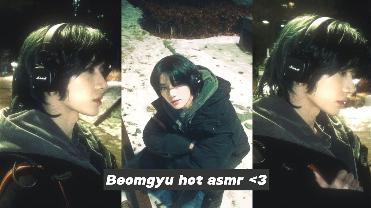 TXT Choi Beomgyu hot asmr edit ⭐ [hyuplushie]
