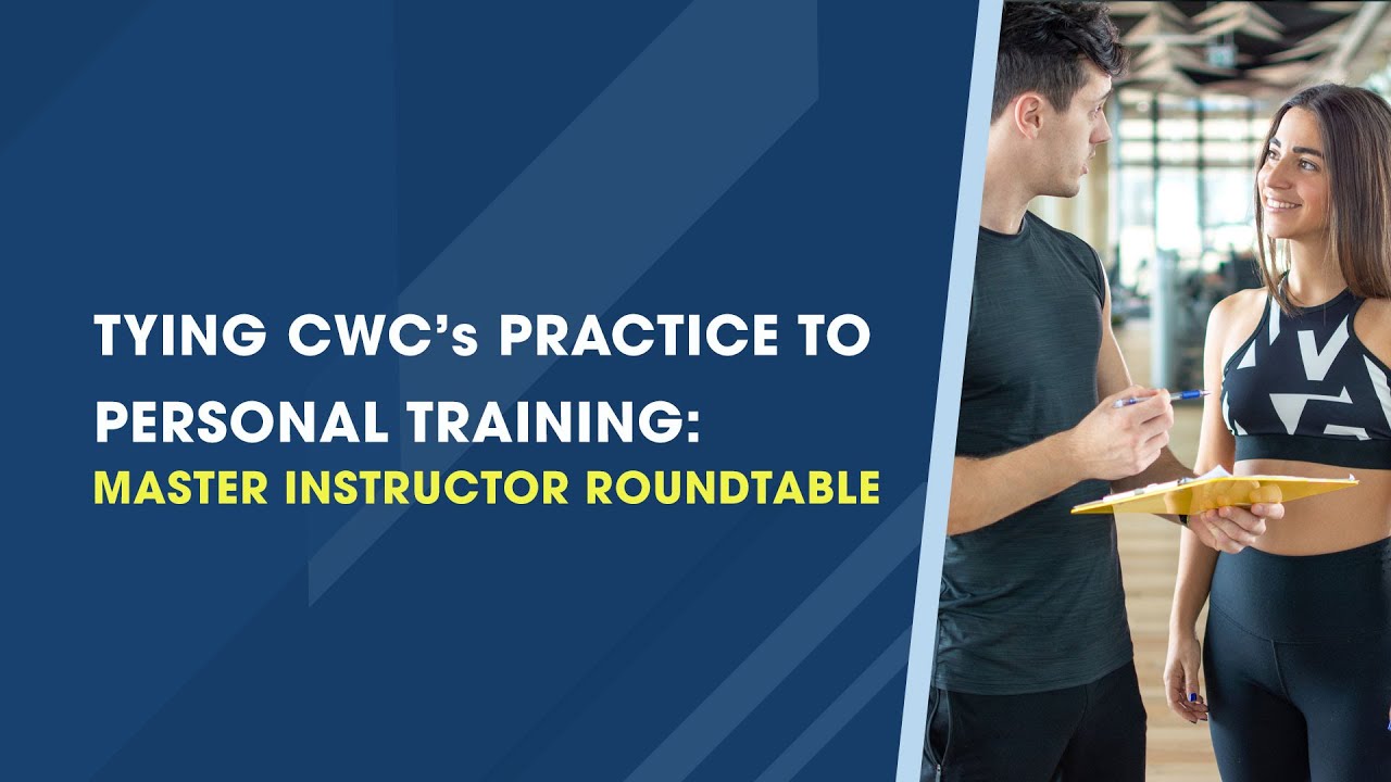 Tying CWC’s Practice to Personal Training