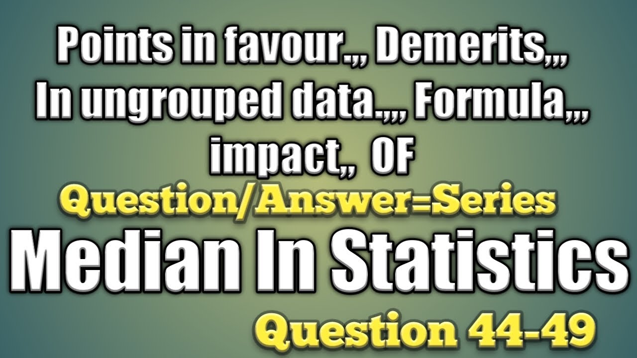U 4     Q 44 49 Median and it s all relative QUESTIONS