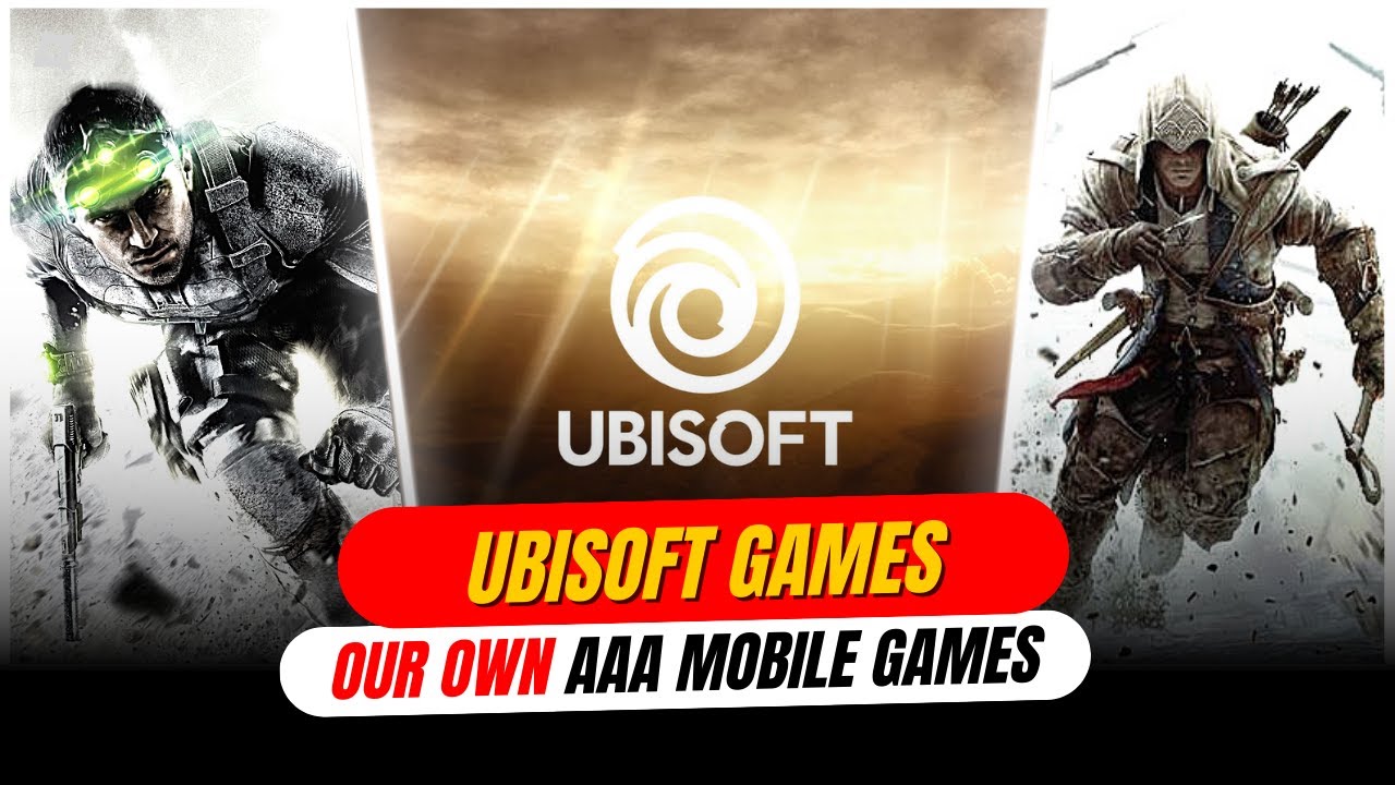 Ubisoft aims to develop their own AAA Mobile Games | Some big plans ahead?