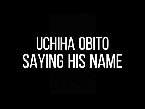 UCHIHA OBITO SAYING HIS NAME - NARUTO SHIPPUDEN