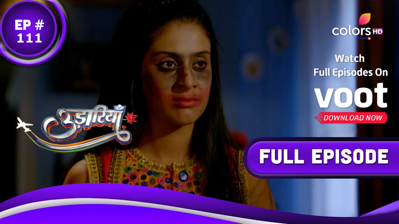 Udaariyaan | उड़ारियां  | Episode 111 | 21 July 2021