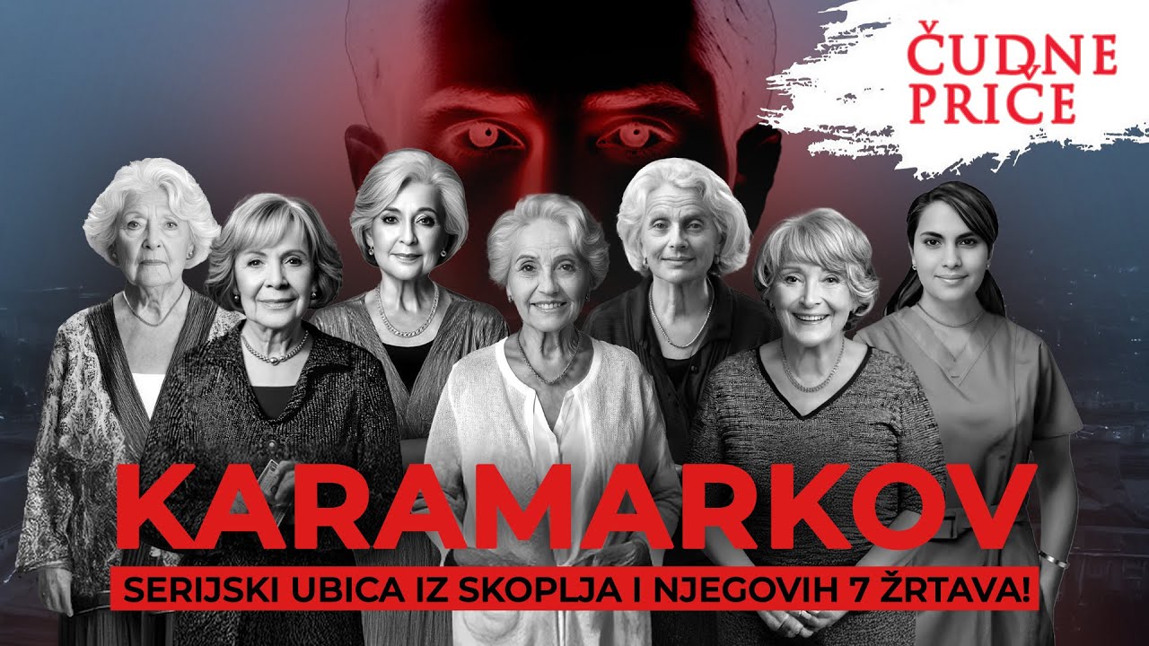 ČUDNE PRIČE 307 - KARAMARKOV serijski ubica iz Skoplja i njegovih 7 žrtava - SPECIJAL POVODOM 200K