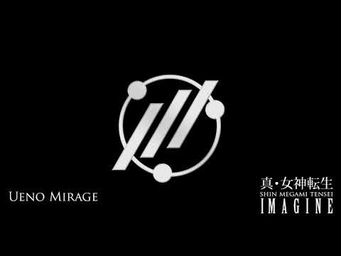 Ueno Mirage - SMT: IMAGINE