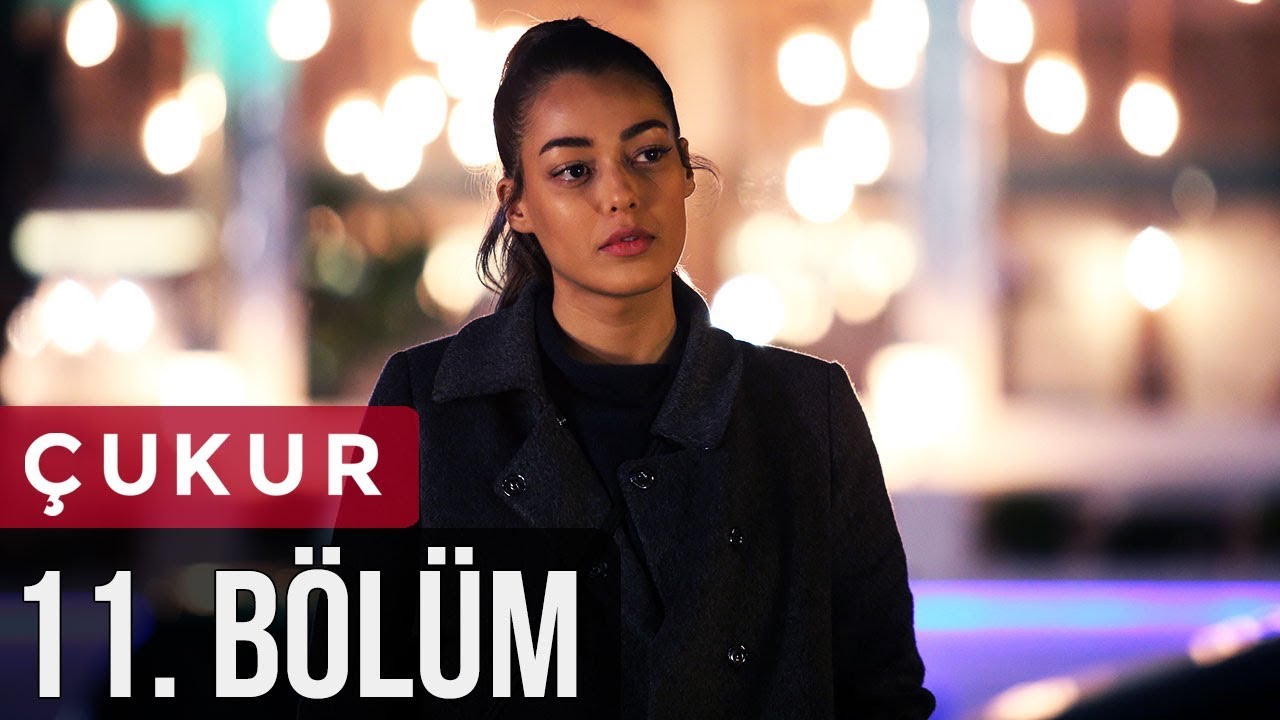 Çukur 11. Bölüm