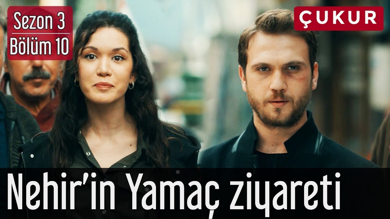 Çukur 3.Sezon 10.Bölüm - Nehir'in Yamaç Ziyareti