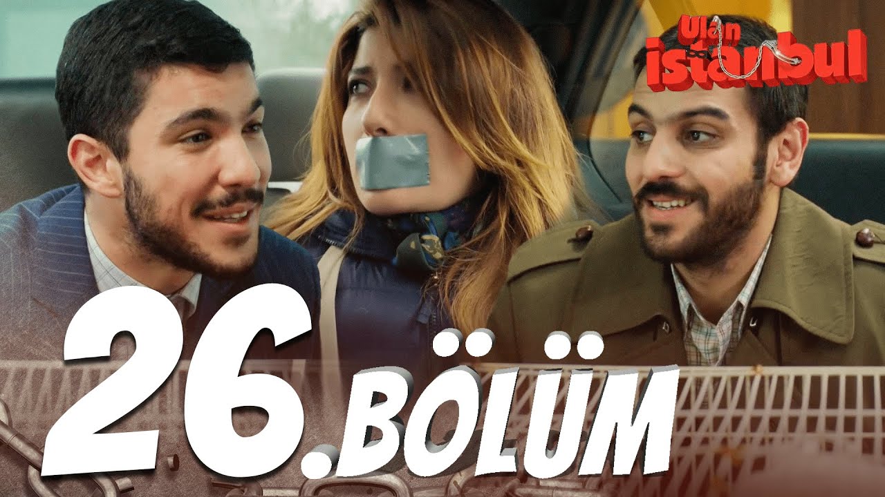 Ulan İstanbul 26. Bölüm - Full Bölüm