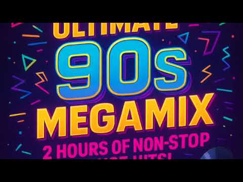 Ultimate 90s Megamix 2 Hours of Non Stop Dance Hits