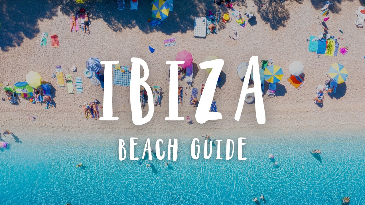 Ultimate Ibiza Beach Guide | Best Beaches Ibiza 2025