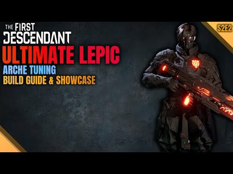 Ultimate Lepic Build Guide - 2 Builds | Bossing, Mobbing, Supporting, Weapons - The First Descendant