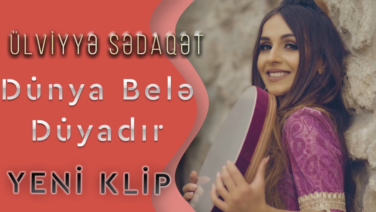 Ulviyye Sedaqet - Dunya Nece Dunyadir (Yeni Klip 2019)