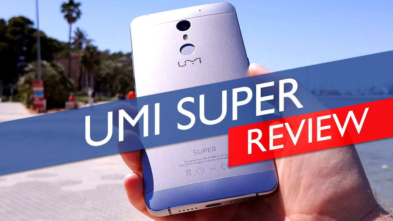 UMI Super Review - Helio P10 4GB Smartphone
