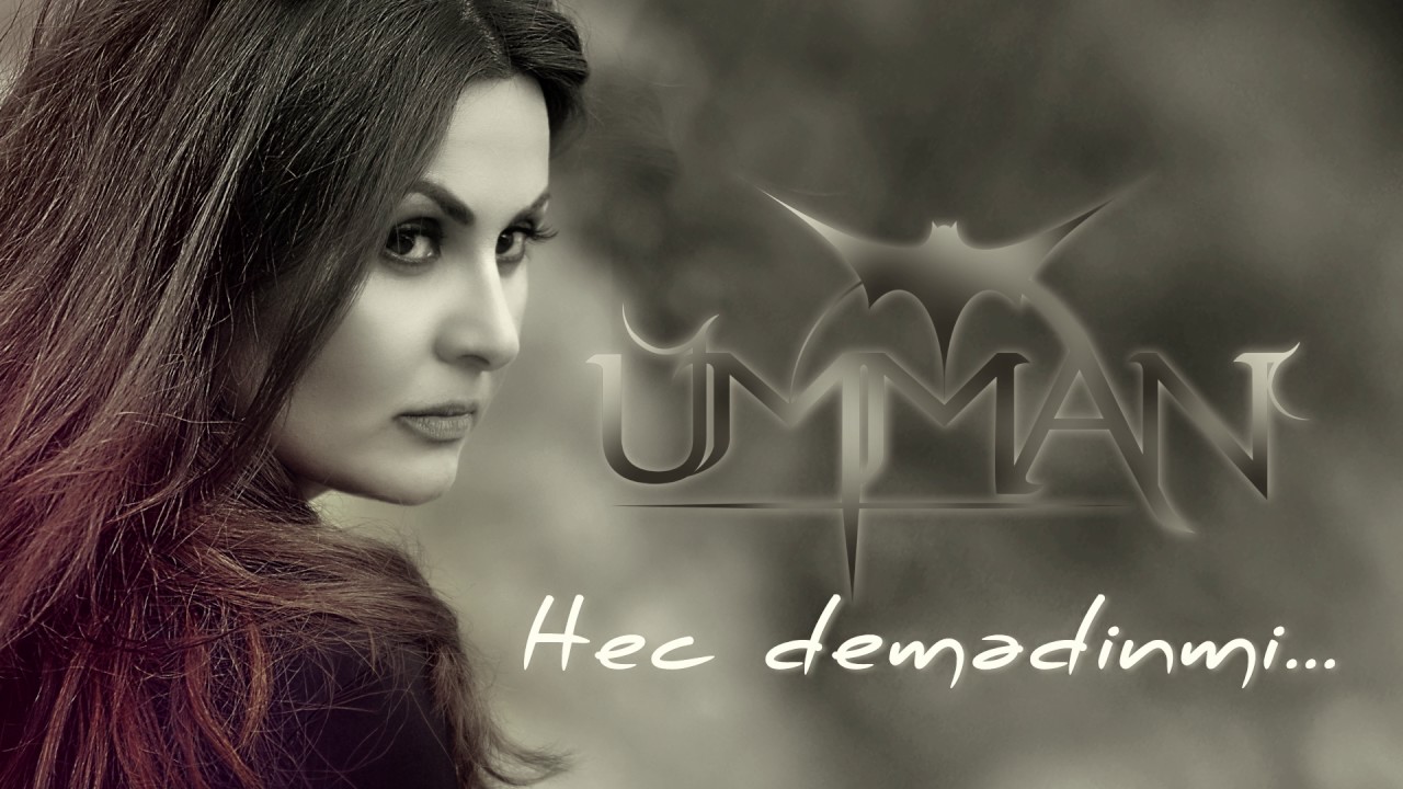 Umman - Hec Demedinmi... | Azeri Music [OFFICIAL]