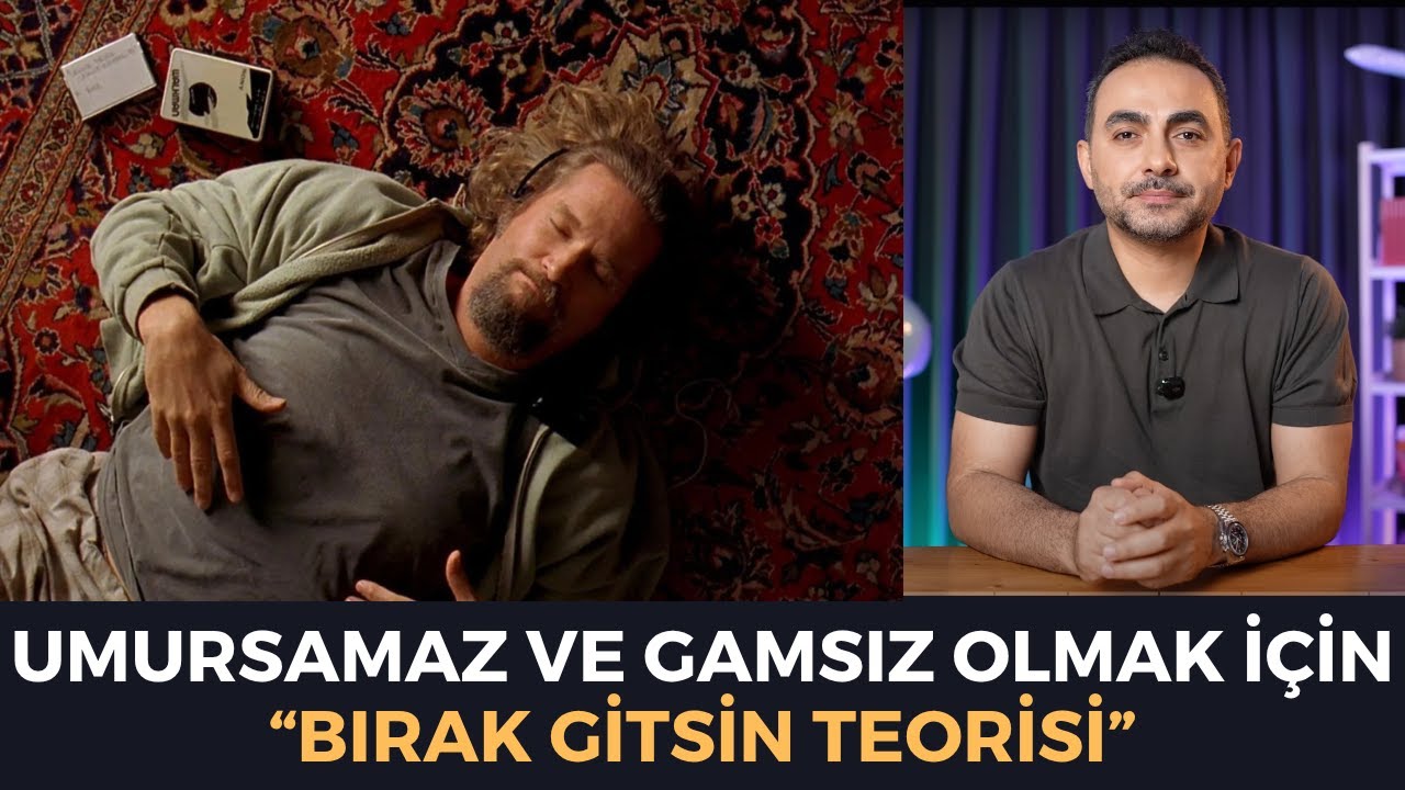 Umursamaz ve Gamsız Olmak İçin: 