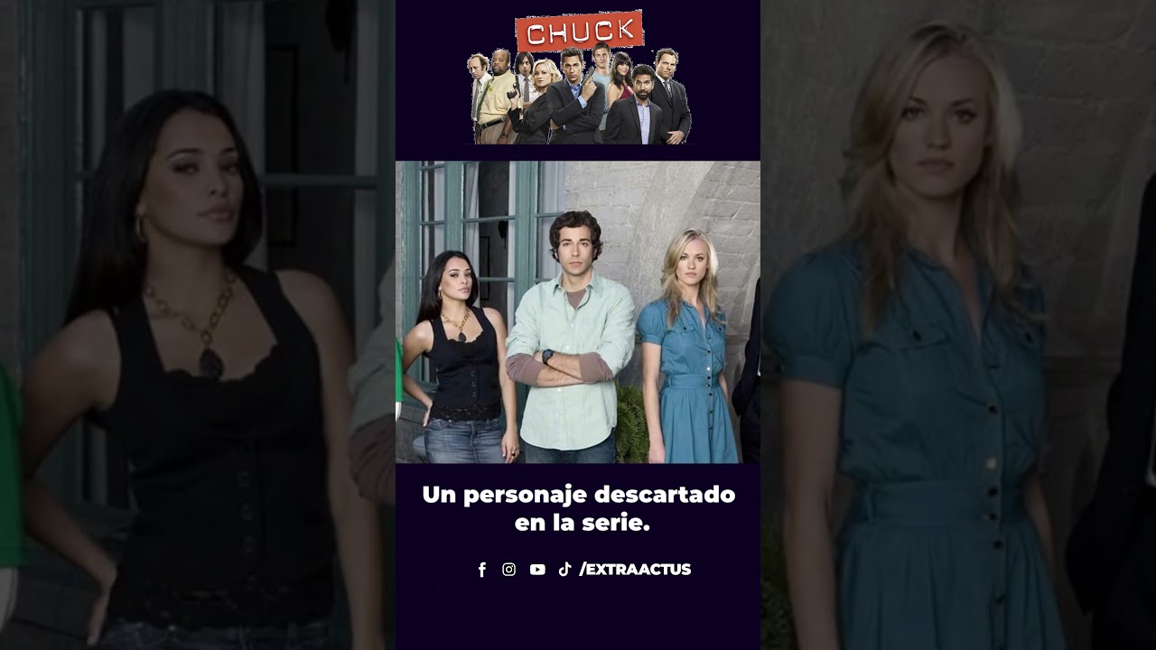 Un personaje descartado que no llego al piloto de la serie | Chuck serie