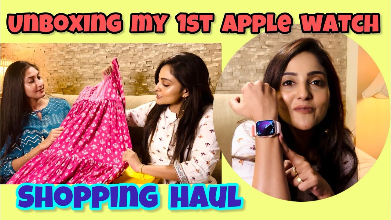Unboxing my 1st Apple Watch || Shopping Spree with my Boudi || Shopping Haul ||