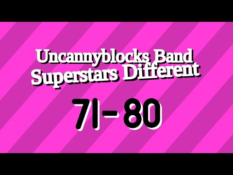Uncannyblocks Band Superstars Different Season 1 Episode 8: 71-80