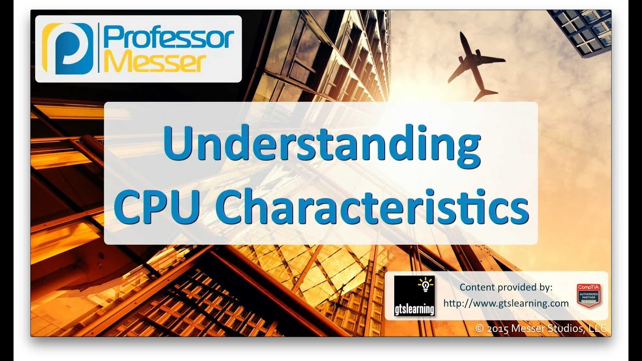 Understanding CPU Characteristics - CompTIA A+ 220-901 - 1.6