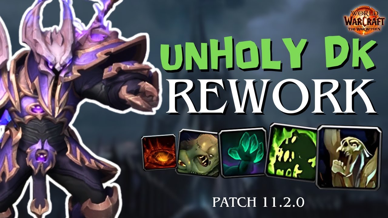 UNHOLY REWORK IS COMING! Death Knight CLASS UPDATES 11.2.0