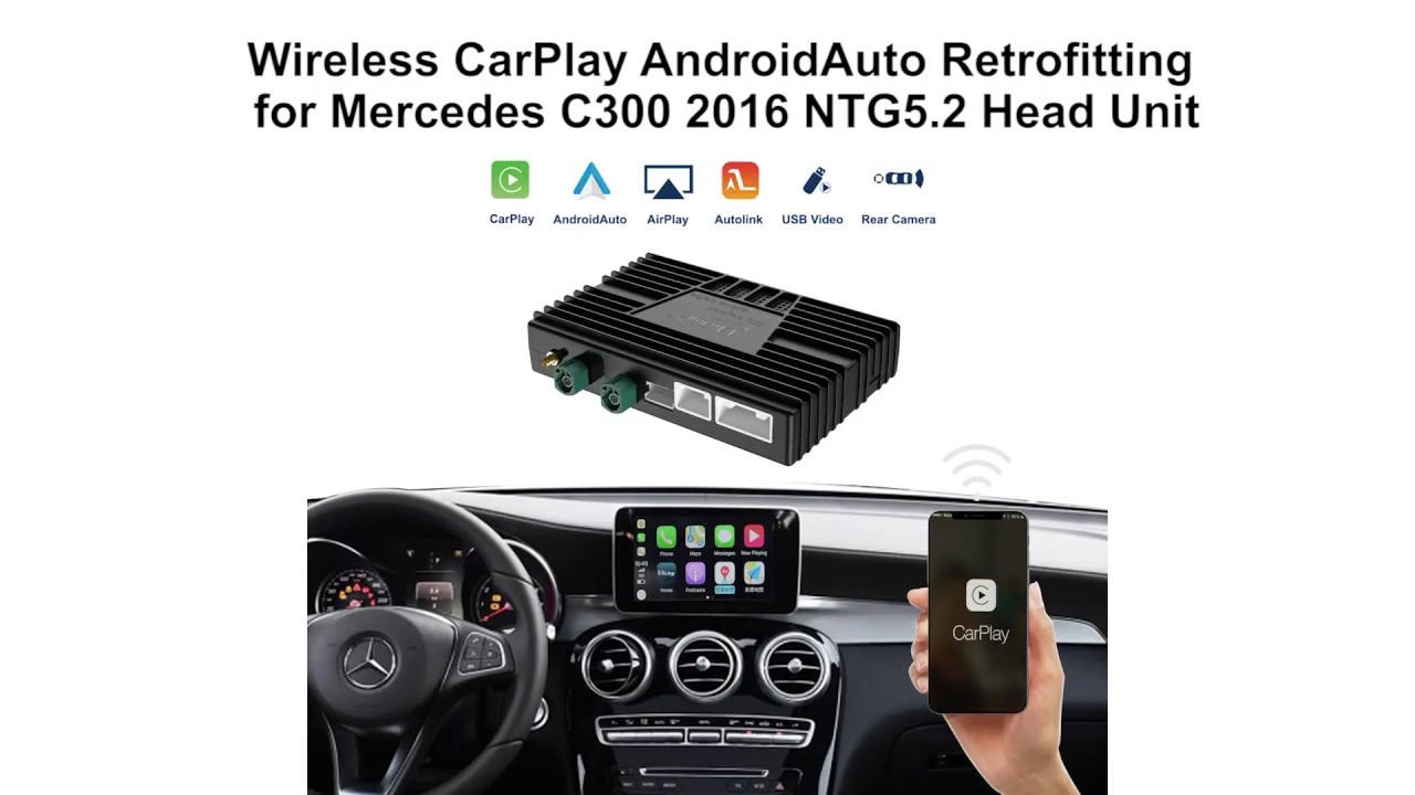Unichip Mercedes Apple CarPlay Wireless Androidauto Retrofitting for 2016 C300 NTG5.2 Audio20 HU