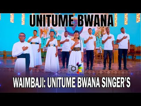UNITUME BWANA -  MTUNZI: FR.  VENANCE CHRISTOPHER WAIMBAJI : NITUME BWANA SINGER'S