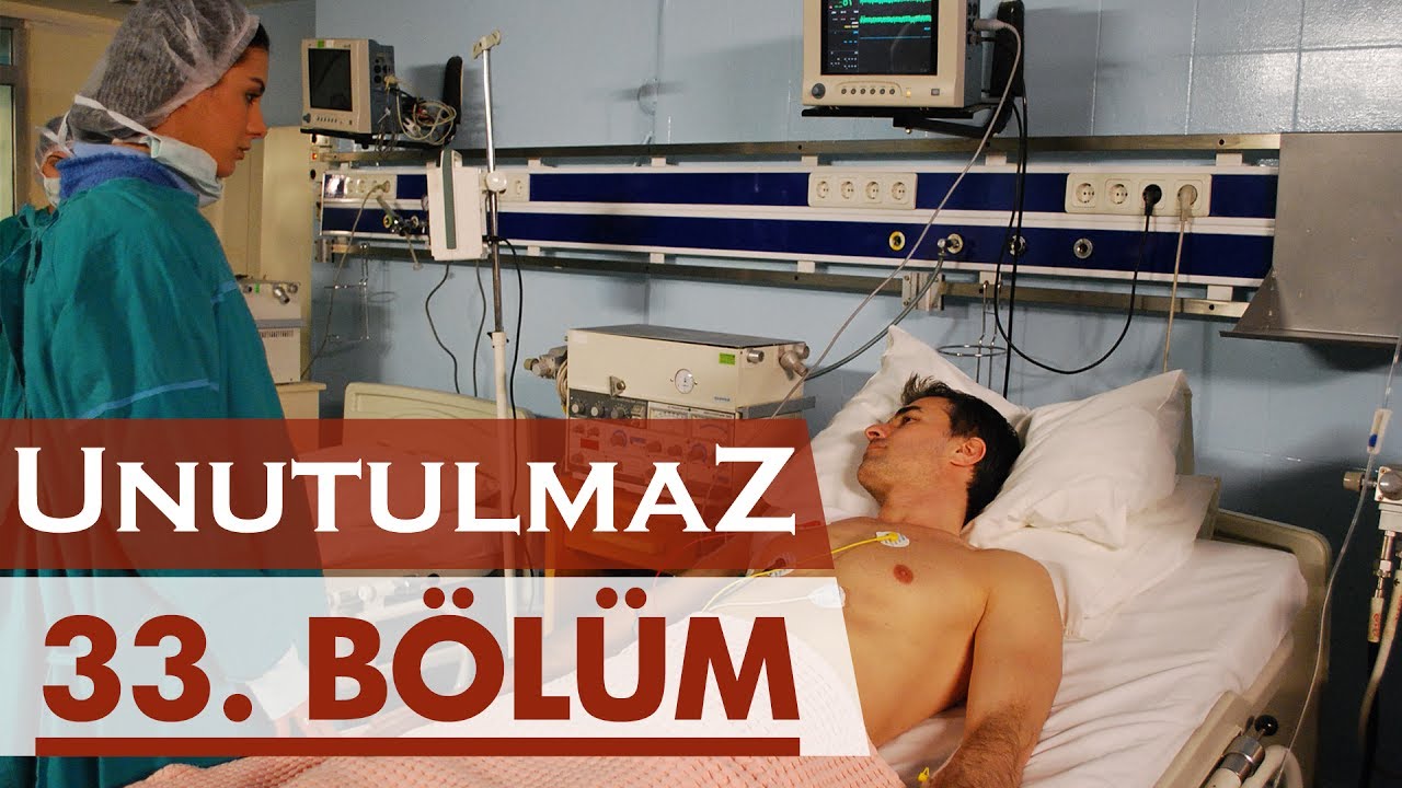 Unutulmaz 33. Bölüm @unutulmaz