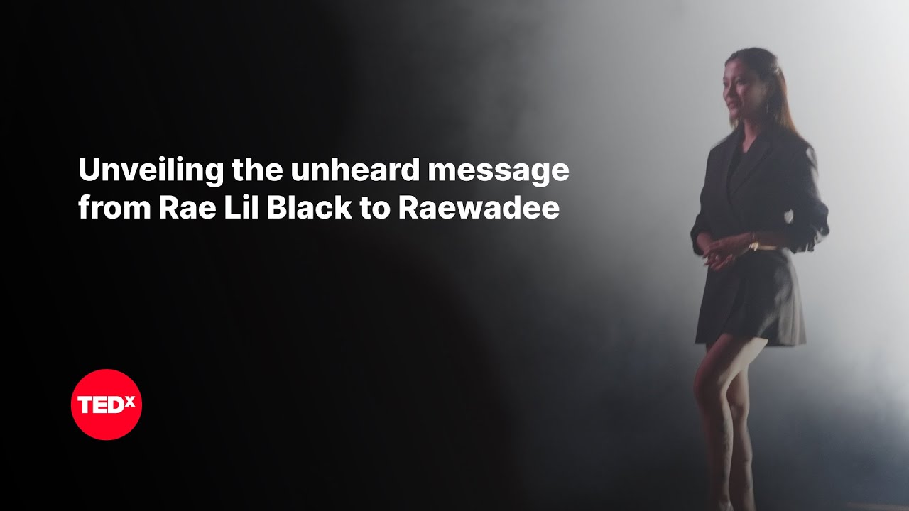 Unveiling the unheard message from Rae Lil Black to Raewadee | Raewadee Rae Lil Black | TEDxBangkok