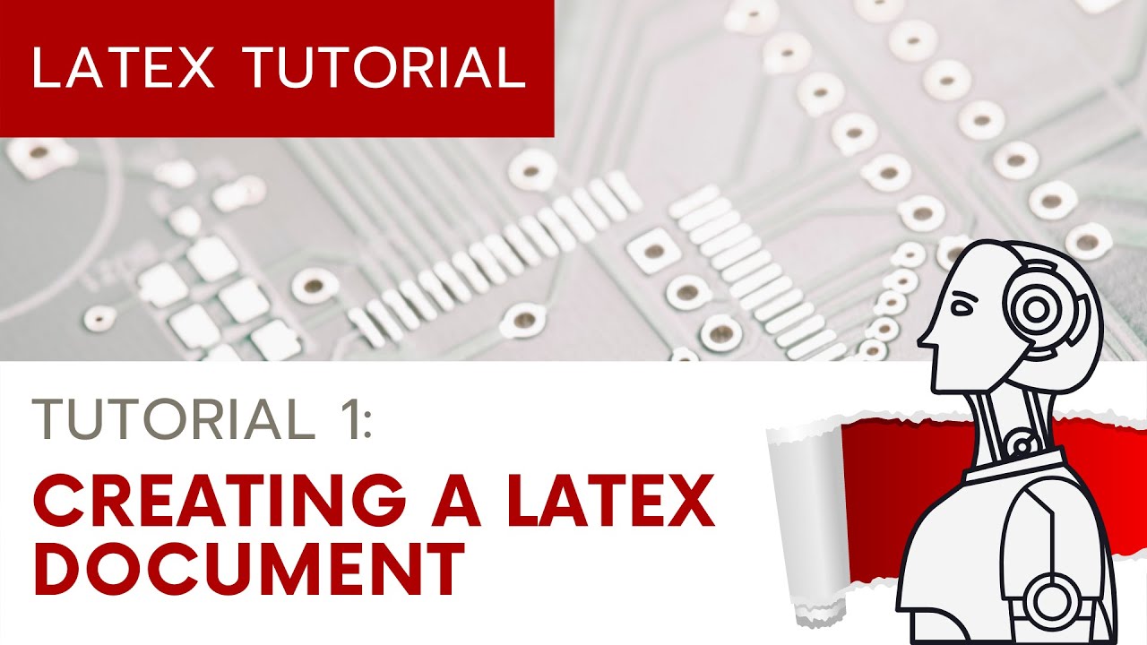(UPDATED) LaTeX Tutorial 1 - Creating a LaTeX Document
