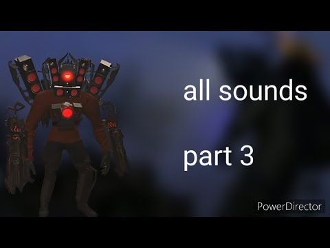 upgraded titan speakerman all sounds part 3