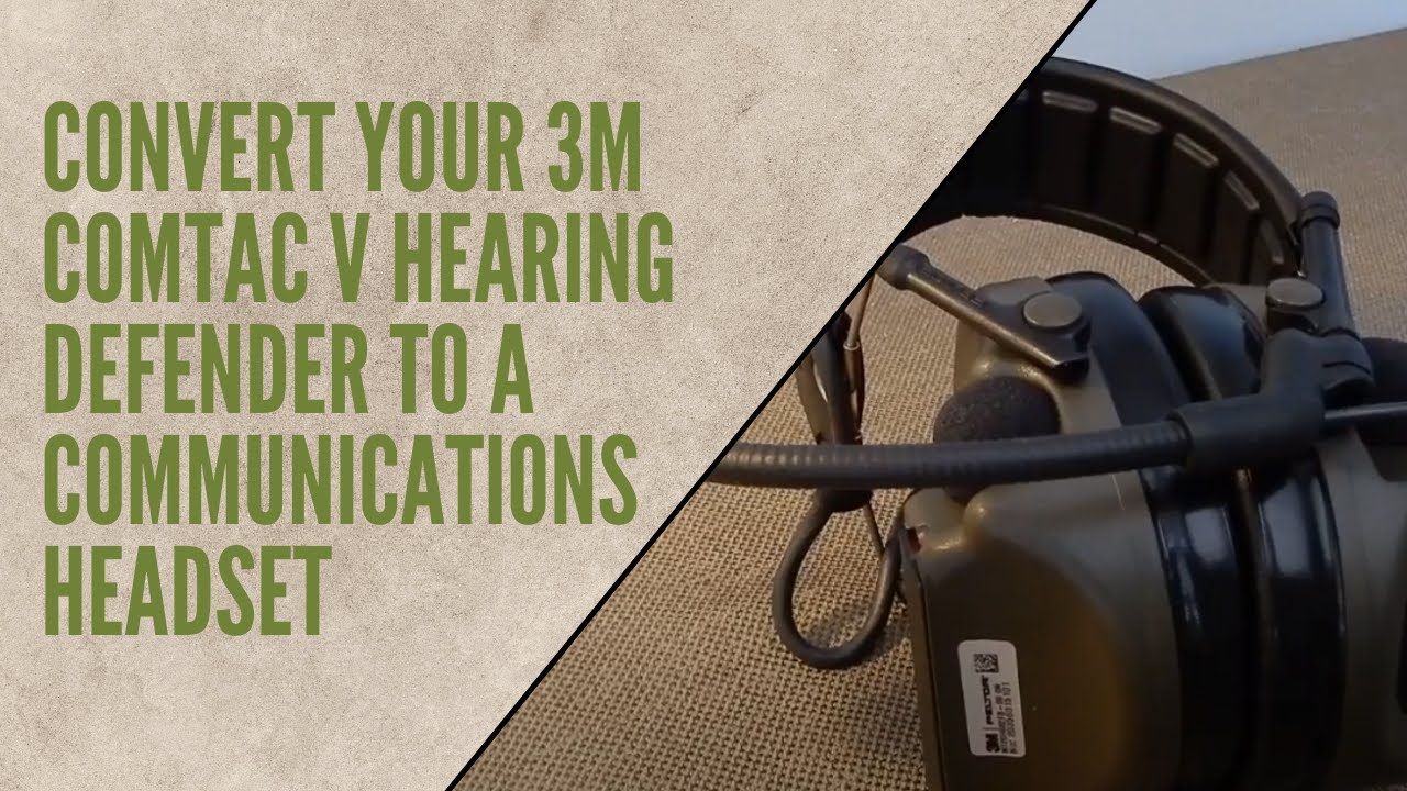 Upgrading 3M Peltor Comtac V Hearing Defender to a Communications Headset