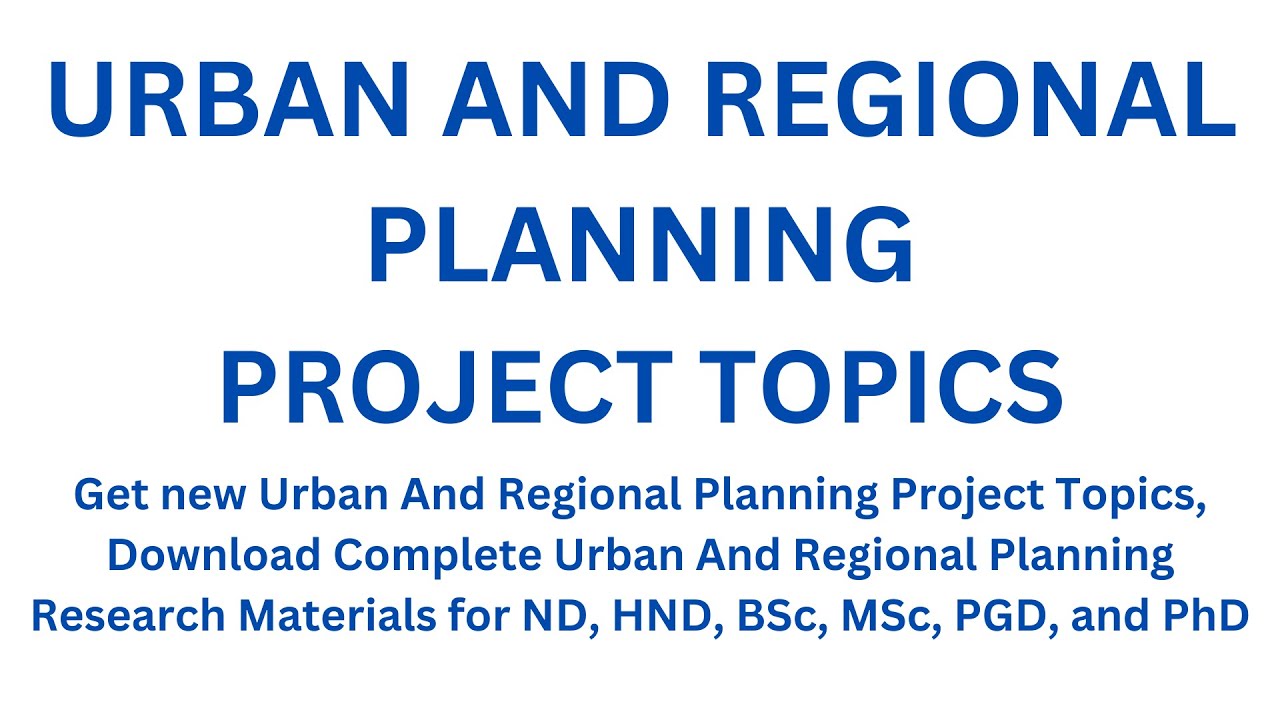 Urban And Regional Planning Project Topics