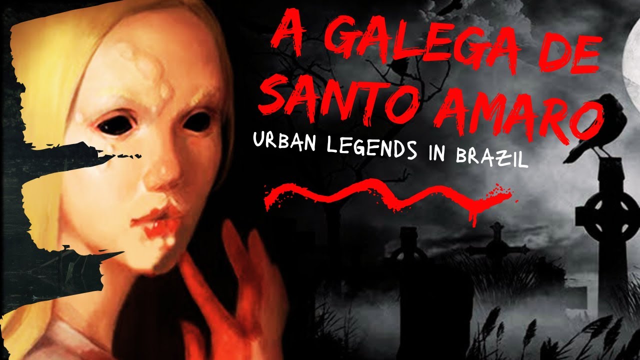 URBAN LEGEND: A GALEGA DE SANTO AMARO [Urban Legend in Brasil, Recife, Pernambuco]
