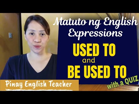 USED TO and BE USED TO | Paano gumaling sa English? Pag-aralan ito!