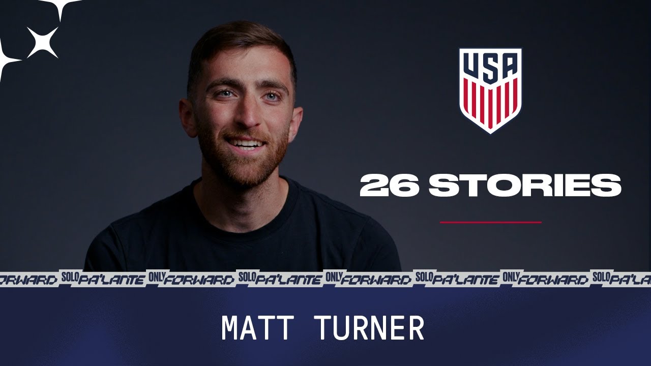 USMNT 26 Stories: Matt Turner