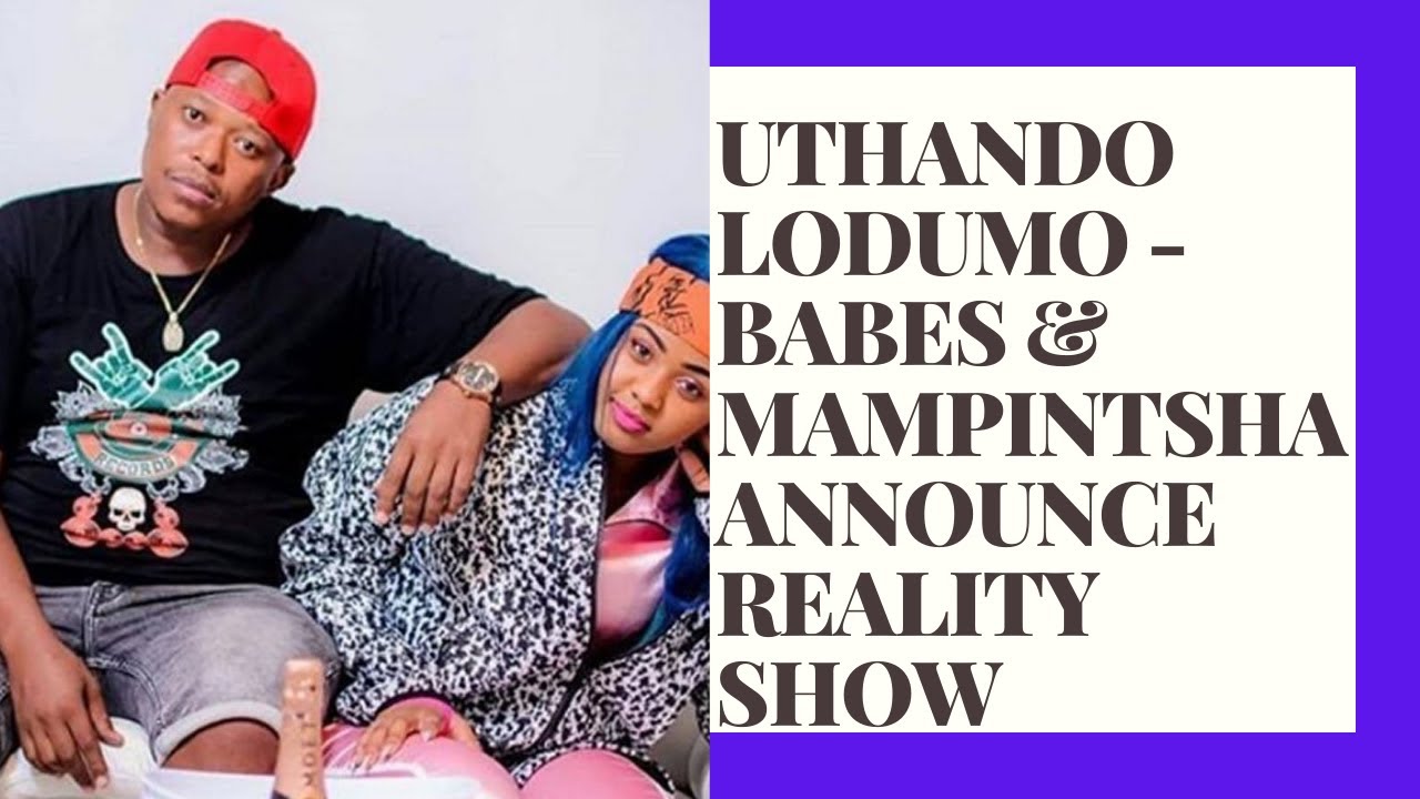UTHANDO LODUMO - Babes & Mampintsha announce reality show