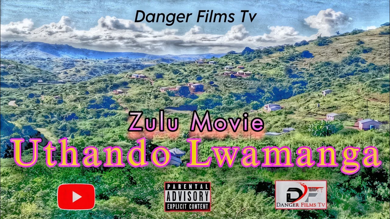 UTHANDO LWAMANGA Full Movie || Official Zulu Drama 2025 [New Full HD]