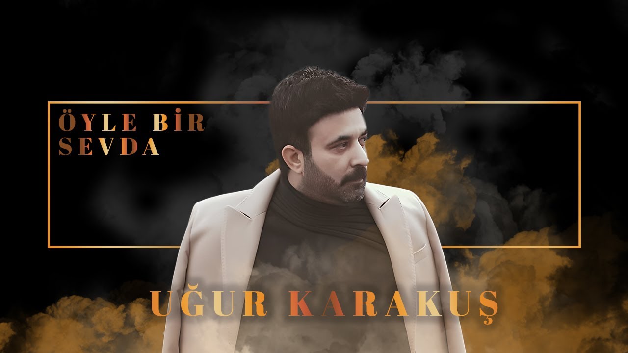 Uğur Karakuş - Öyle Bir Sevda (Official Audio Video)
