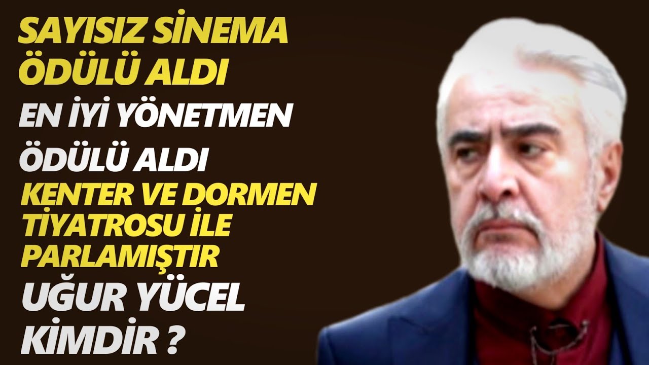 Uğur Yücel Kimdir - Nerelidir - Hayatı