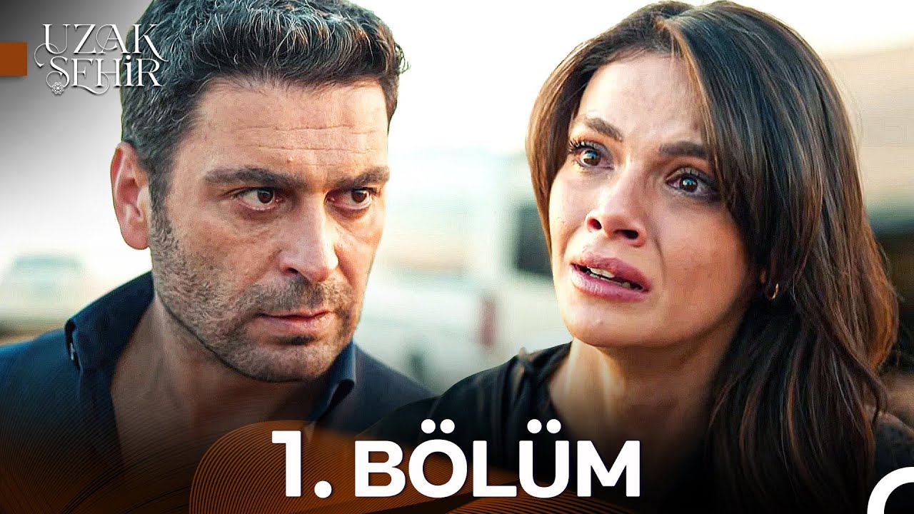 Uzak Şehir 1. Bölüm
