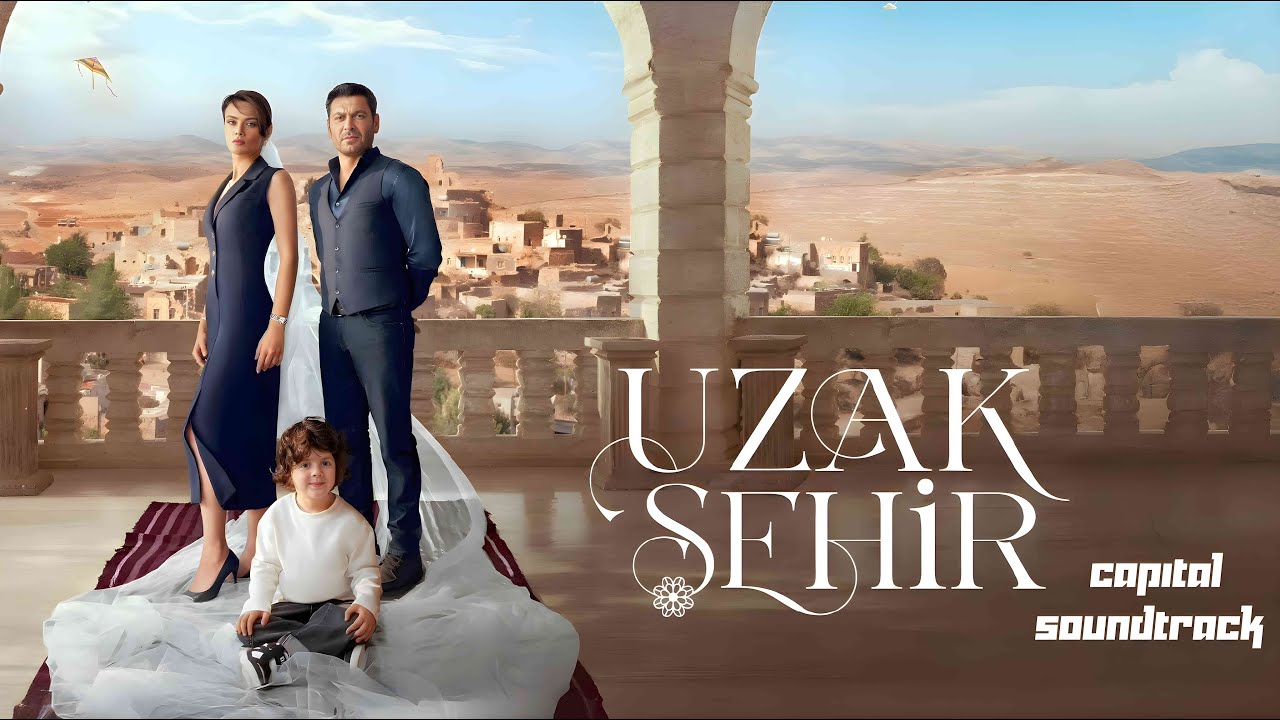 Uzak Şehir Dizi Müzikleri Kollarında Olmak İstiyorum