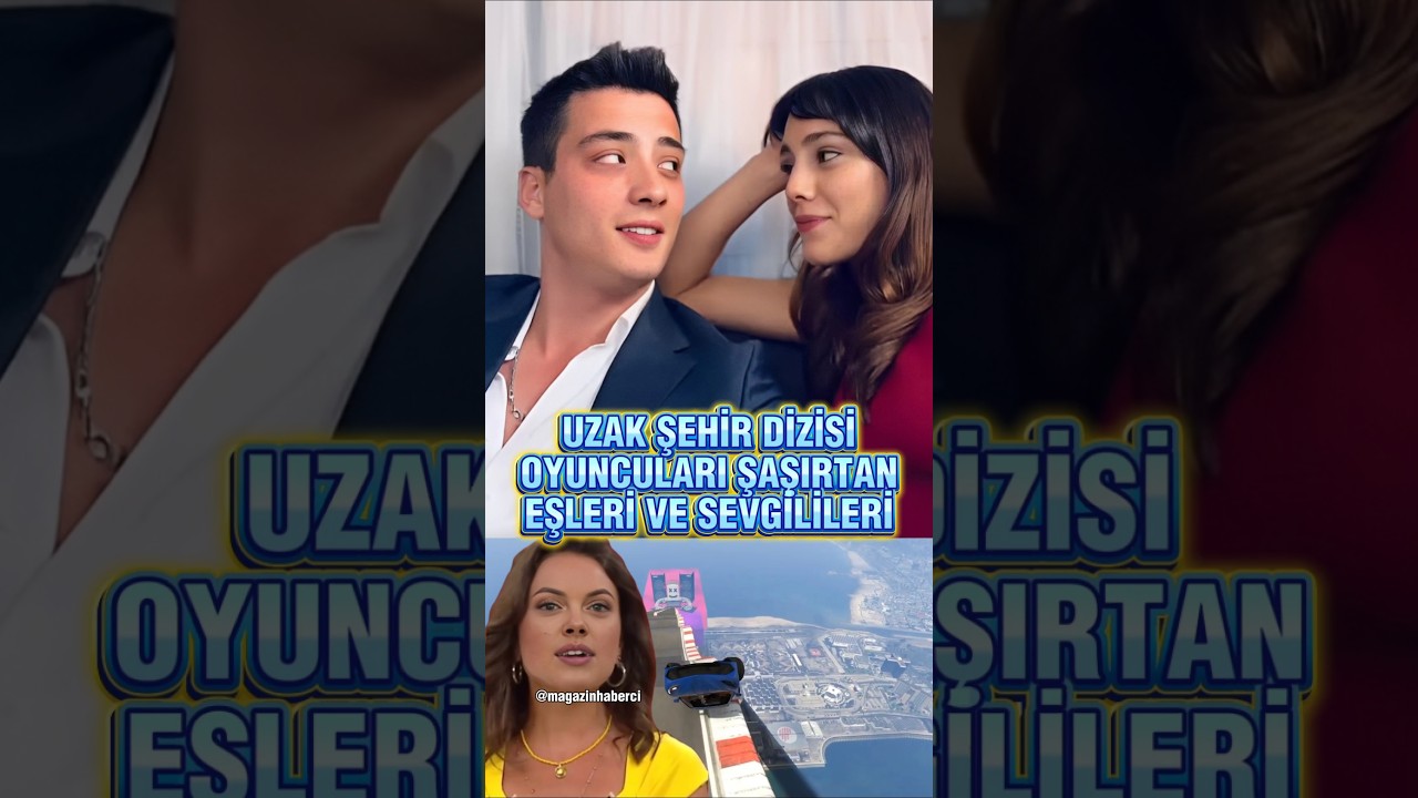 Uzak Şehir Dizisi Oyuncuları Şaşırtan Eşleri ve Sevgileri #shorts