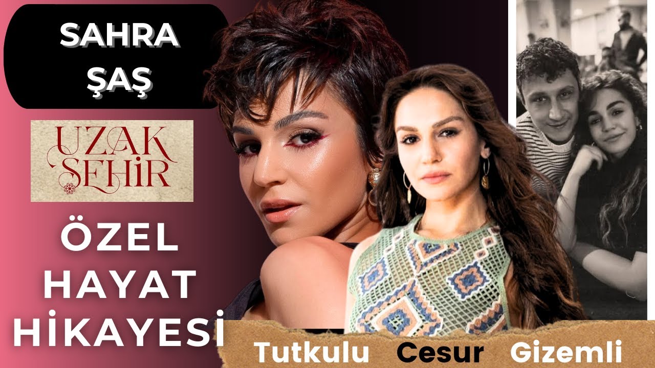 Uzak Şehrin Nare'si, Sahra Şaş'ın Bilinmeyen Özel Hayatı.  Ailesi ve Sevgilisi Hakkında 10 Gerçek.