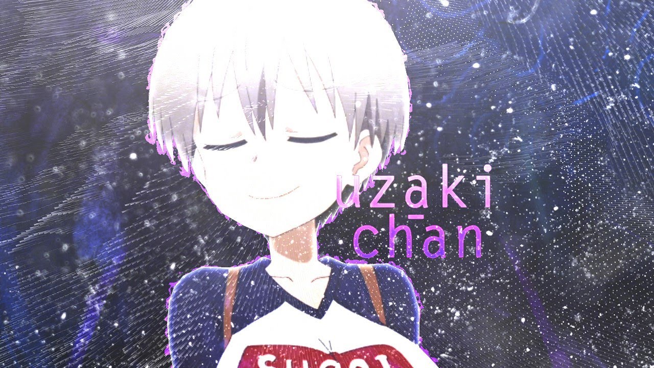 Uzaki-chan Edit AMV