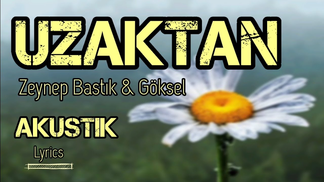 Uzaktan - Zeynep Bastık & Göksel (Akustik) #lyrics