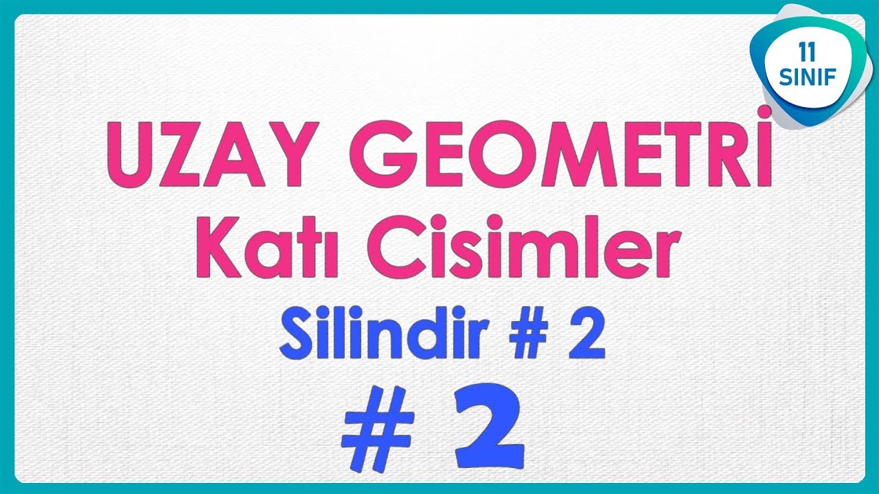 Uzay Geometri 2 | Silindir 2 Katı Cisimler  | 11. Sınıf #11sınıf