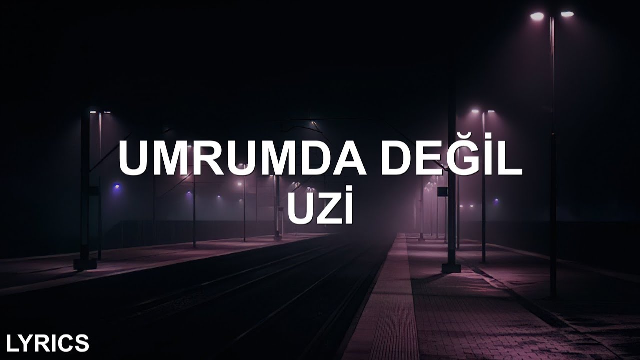 Uzi - Umrumda Değil (Sözleri/Lyrics)